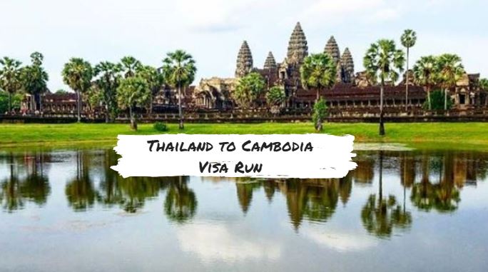 Thailand to Cambodia Visa Run